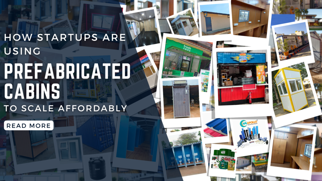 How Start-ups Are Using Prefabricated Cabins to Scale Affordably How Startups Are Using Prefabricated Cabins to Scale Affordably