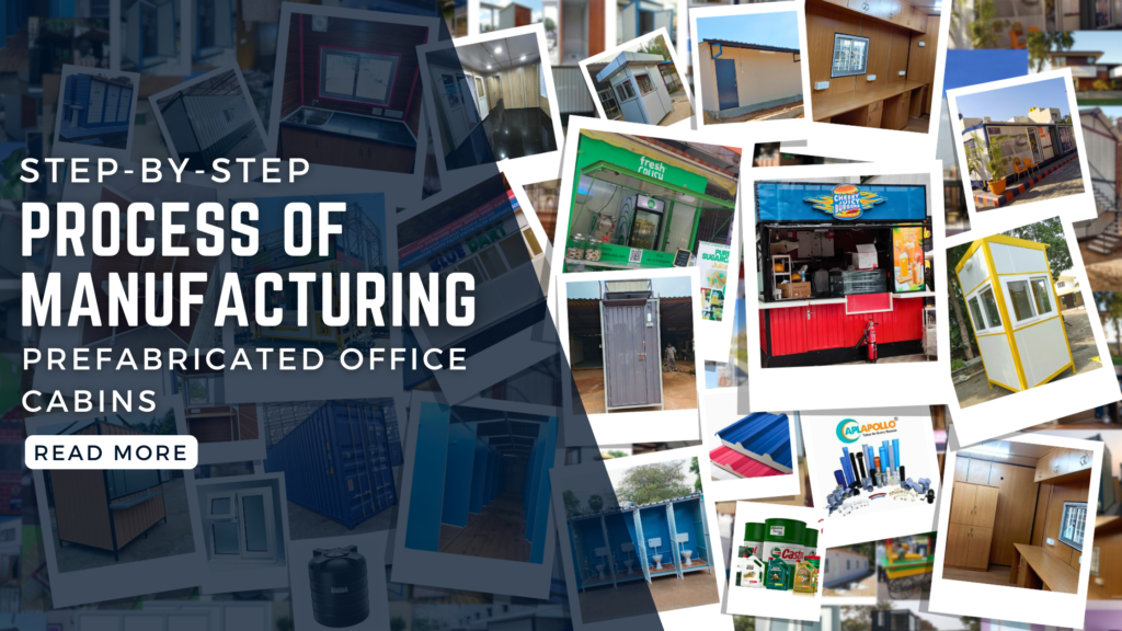 Step-by-Step Process of Manufacturing Prefabricated Office Cabins Step-by-Step Process of Manufacturing Prefabricated Office Cabins