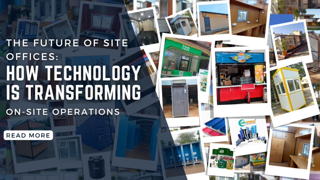 The Future of Site Offices: How Technology is Transforming On-Site Operations