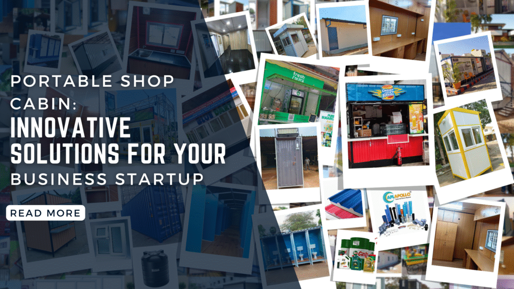 Portable Shop Cabin: Innovative Solutions for Your Business Startup