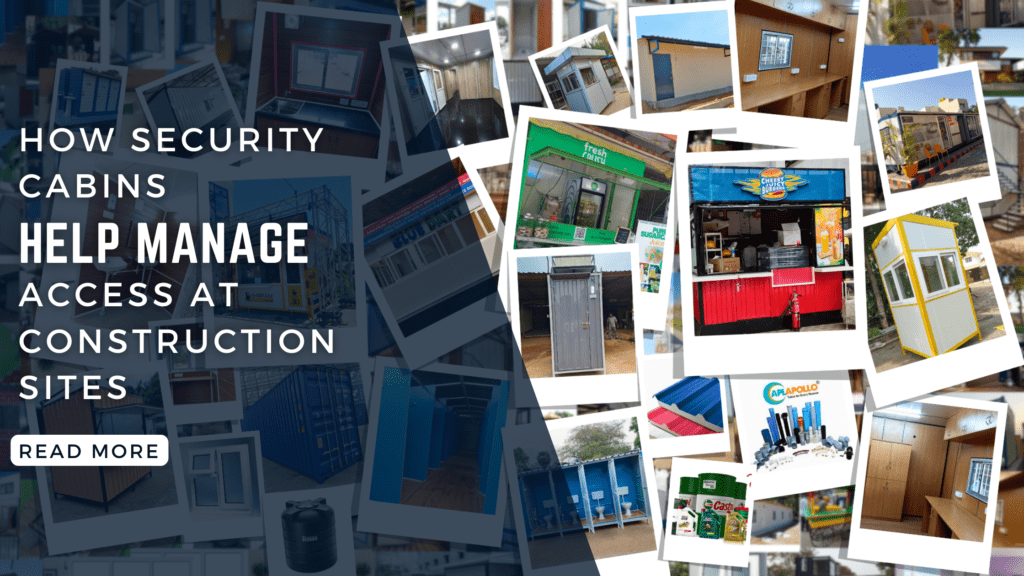 How Security Cabins Help Manage Access at Construction Sites How Security Cabins Help Manage Access at Construction Sites