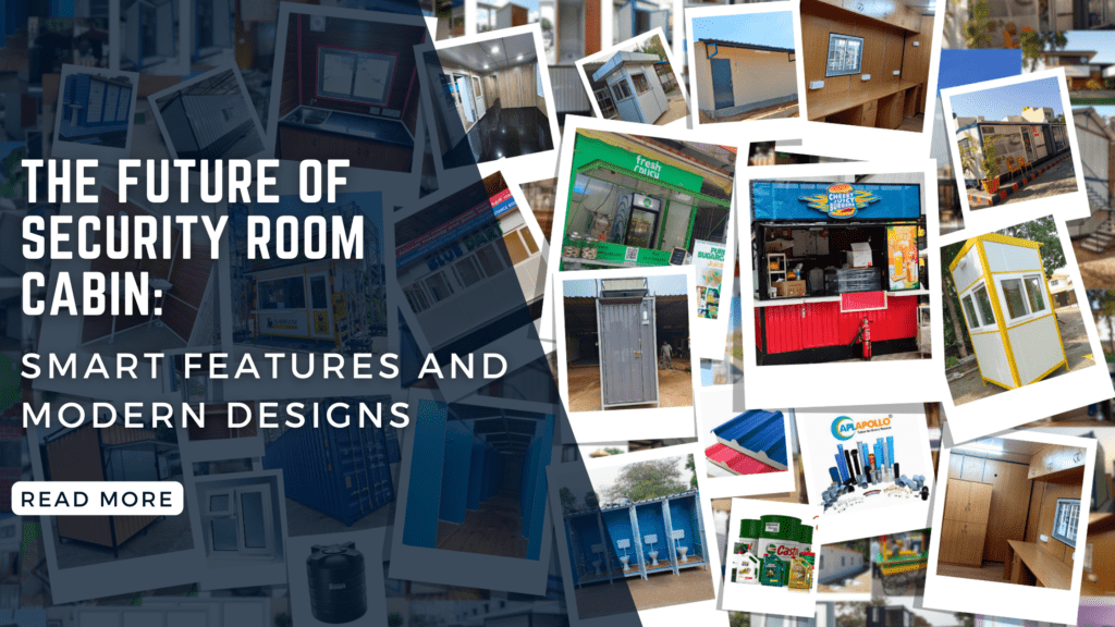 The Future of Security Room Cabins: Smart Features and Modern Designs The Future of Security Room Cabins: Smart Features and Modern Designs